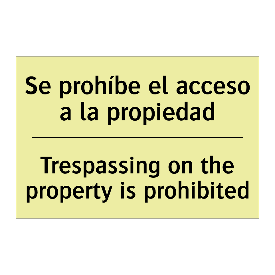 Se prohíbe el acceso a la propiedad - Trespassing on the property is prohibited