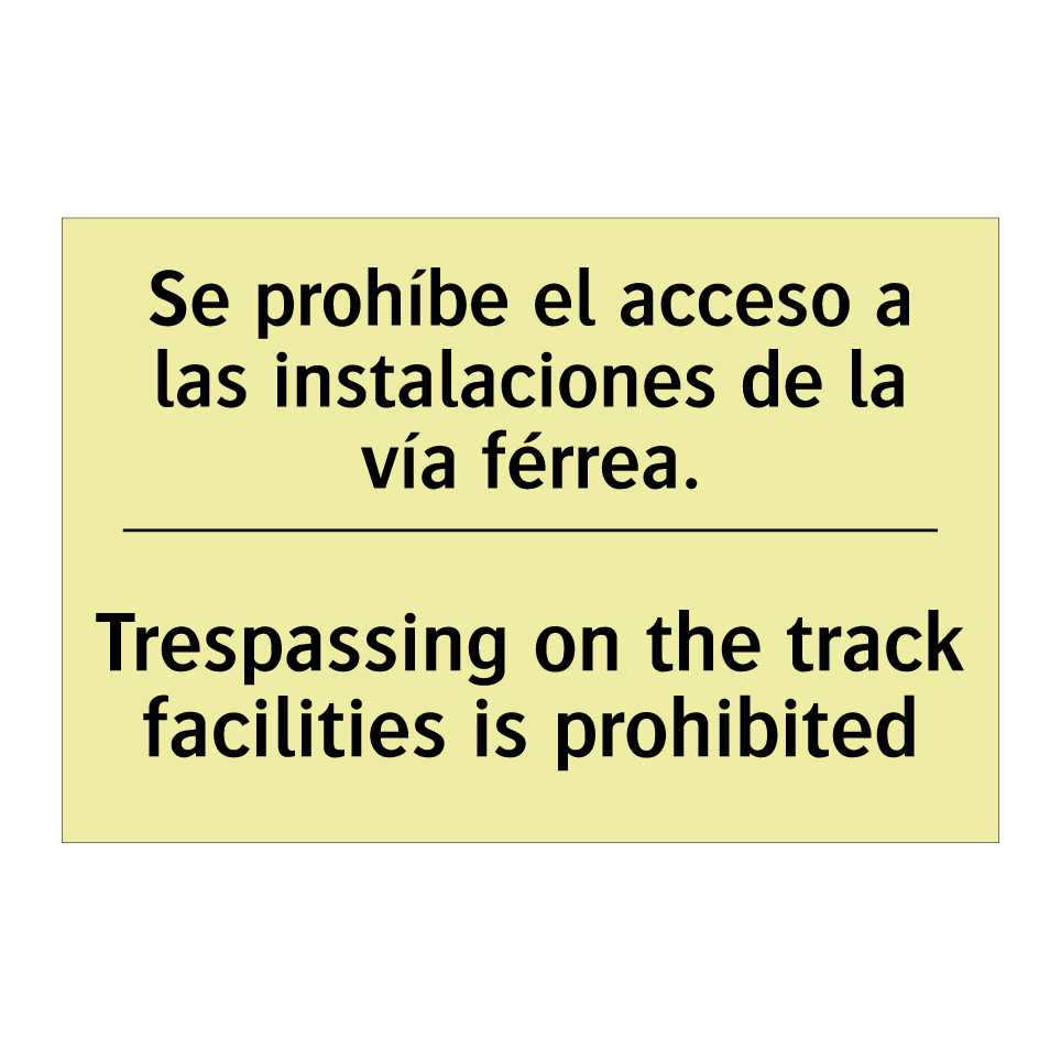 Se prohíbe el acceso a las instalaciones de la vía férrea. - Trespassing on the track facilities is prohibited