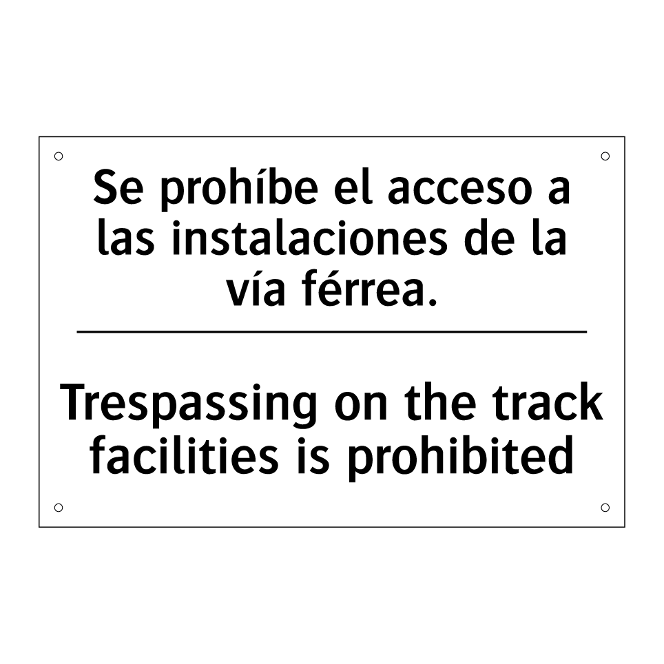 Se prohíbe el acceso a las instalaciones de la vía férrea. - Trespassing on the track facilities is prohibited