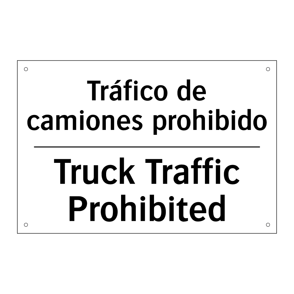 Tráfico de camiones prohibido - Truck Traffic Prohibited