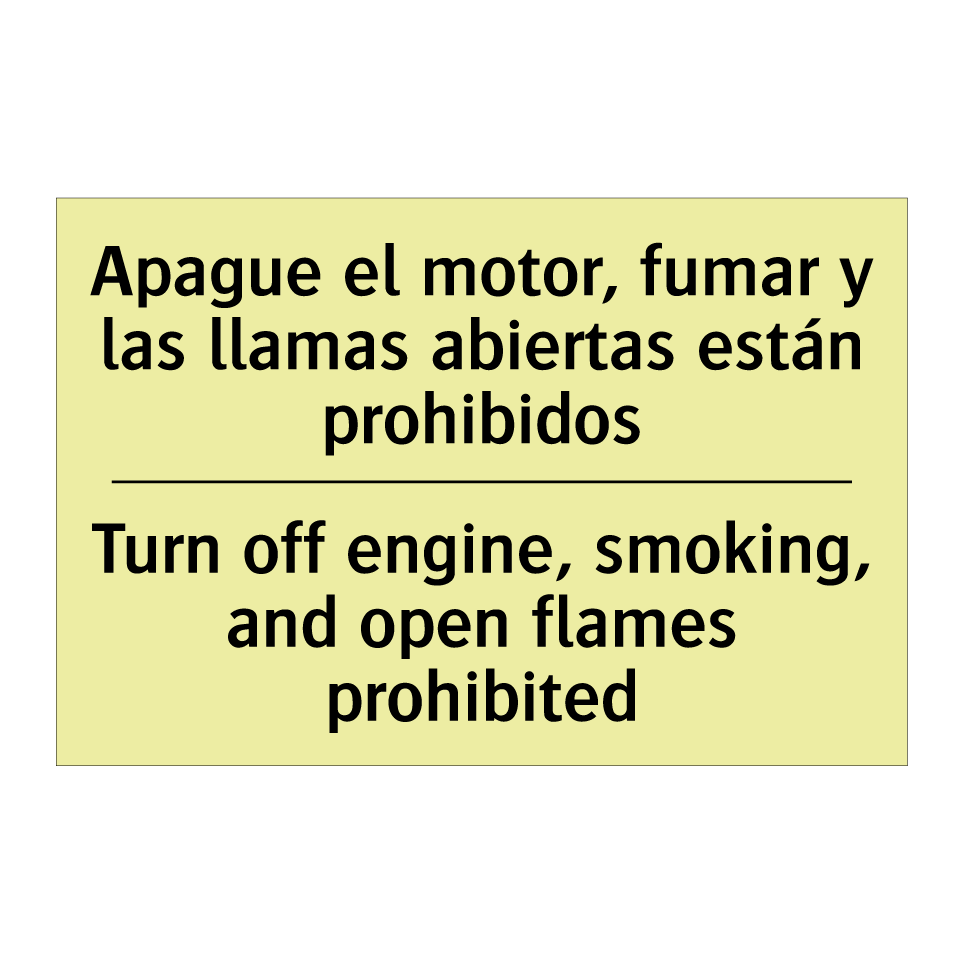 Apague el motor, fumar y las llamas abiertas están prohibidos - Turn off engine, smoking, and open flames prohibited