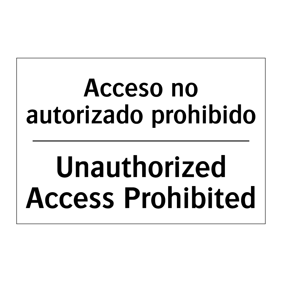 Acceso no autorizado prohibido - Unauthorized Access Prohibited