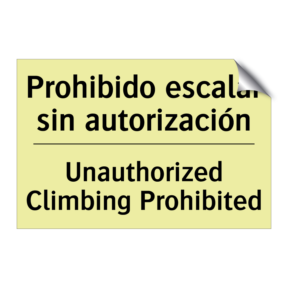Prohibido escalar sin autorización - Unauthorized Climbing Prohibited