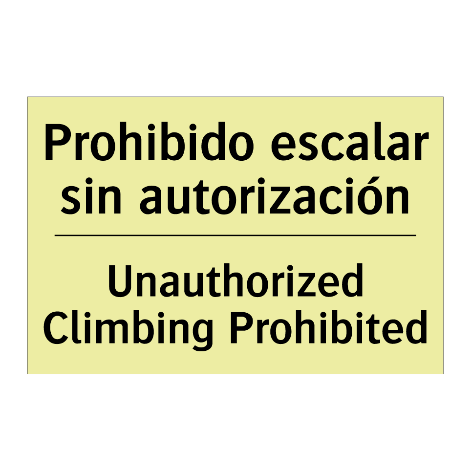 Prohibido escalar sin autorización - Unauthorized Climbing Prohibited