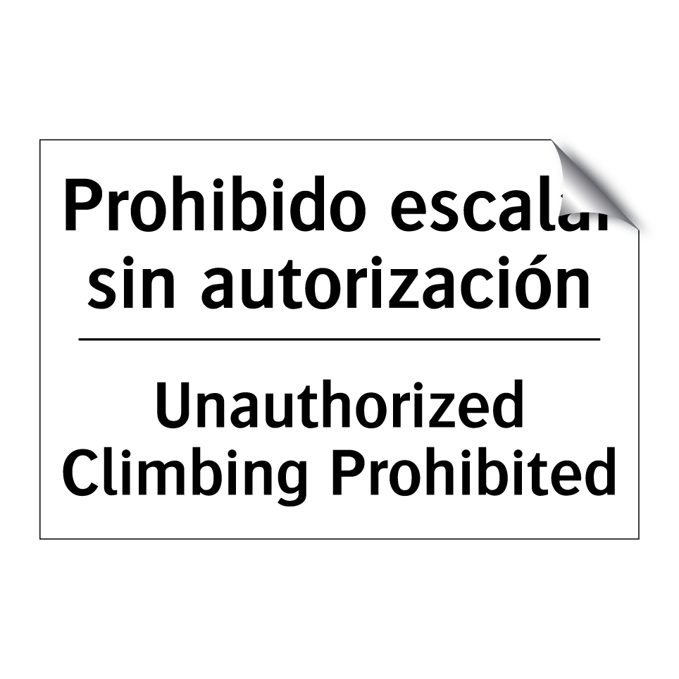 Prohibido escalar sin autorización - Unauthorized Climbing Prohibited