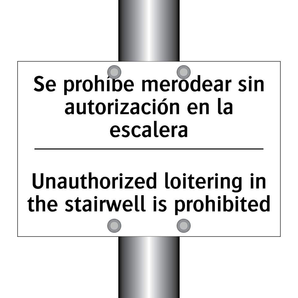 Se prohíbe merodear sin autorización en la escalera - Unauthorized loitering in the stairwell is prohibited