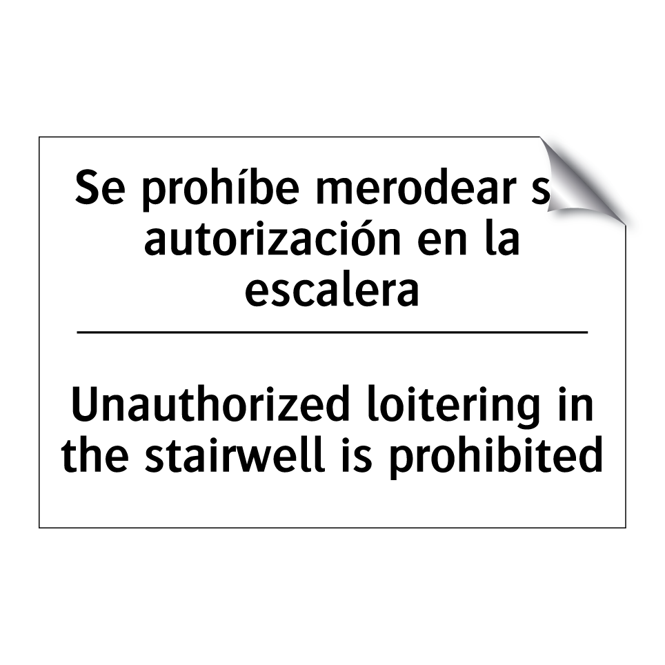 Se prohíbe merodear sin autorización en la escalera - Unauthorized loitering in the stairwell is prohibited