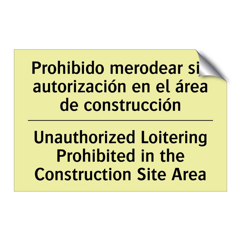 Prohibido merodear sin autorización en el área de construcción - Unauthorized Loitering Prohibited in the Construction Site Area