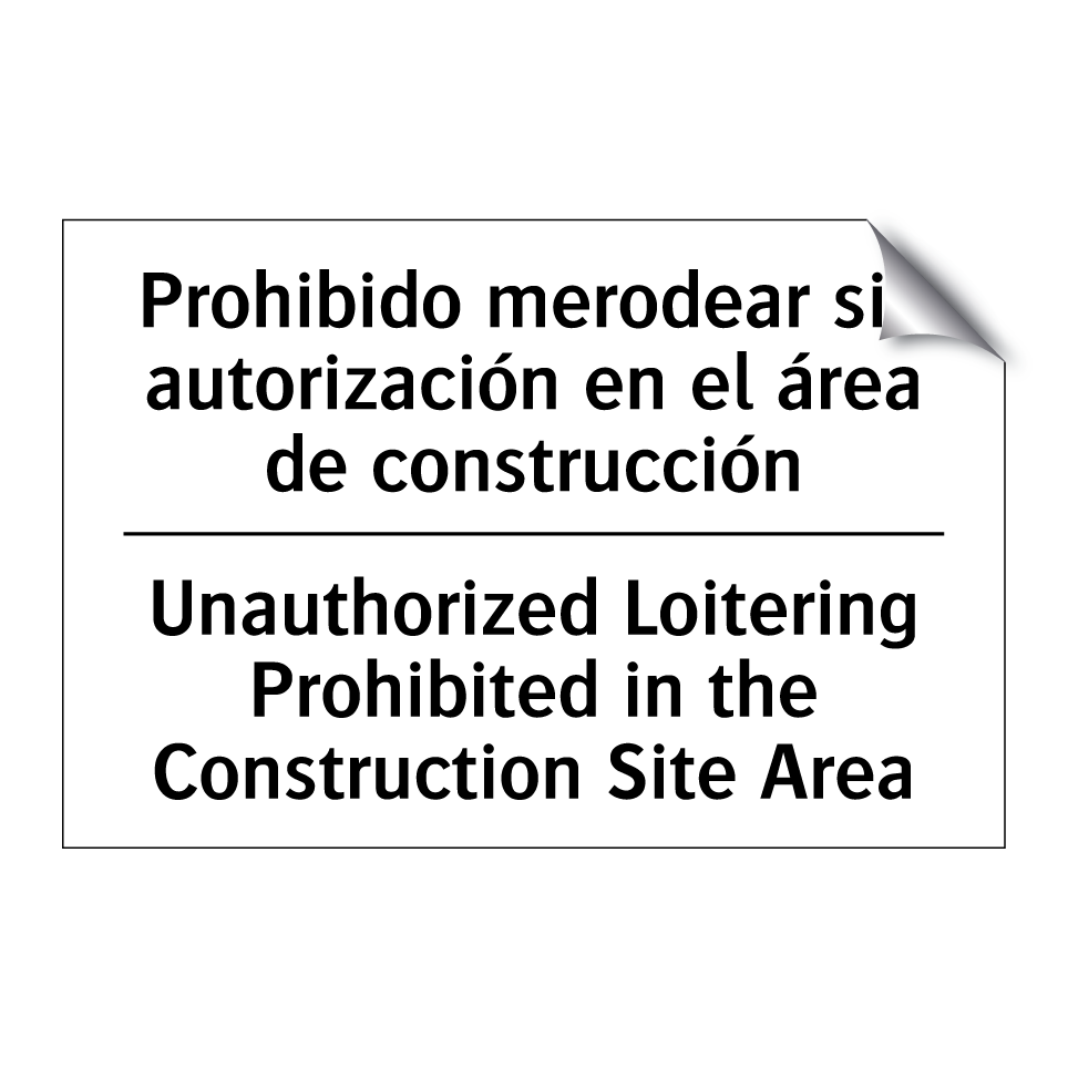Prohibido merodear sin autorización en el área de construcción - Unauthorized Loitering Prohibited in the Construction Site Area