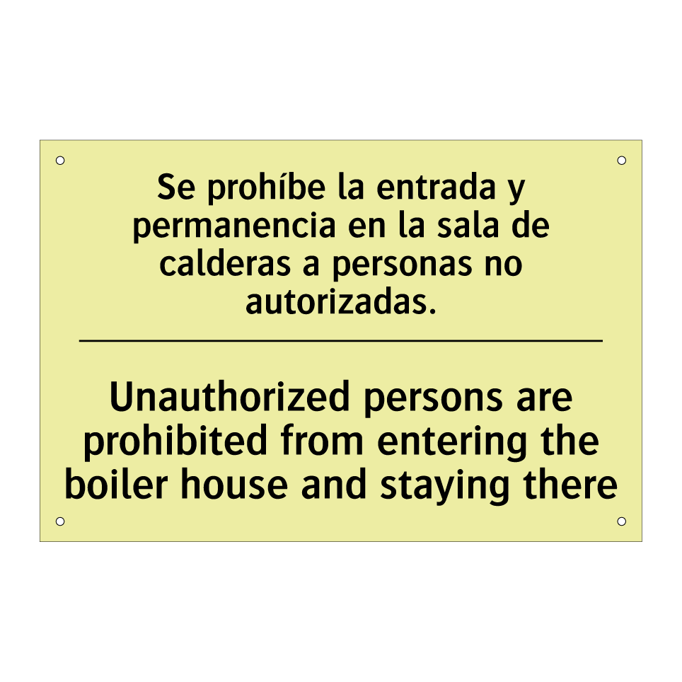 Se prohíbe la entrada y permanencia en la sala de calderas a personas no autorizadas. - Unauthorized persons are prohibited from entering the boiler house and staying there