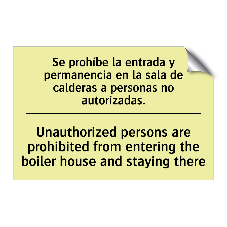 Se prohíbe la entrada y permanencia en la sala de calderas a personas no autorizadas. - Unauthorized persons are prohibited from entering the boiler house and staying there