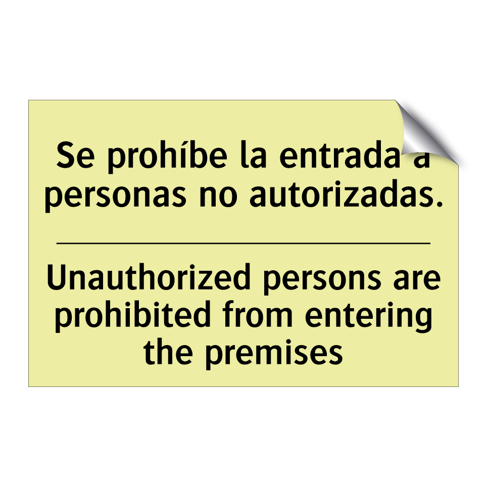 Se prohíbe la entrada a personas no autorizadas. - Unauthorized persons are prohibited from entering the premises