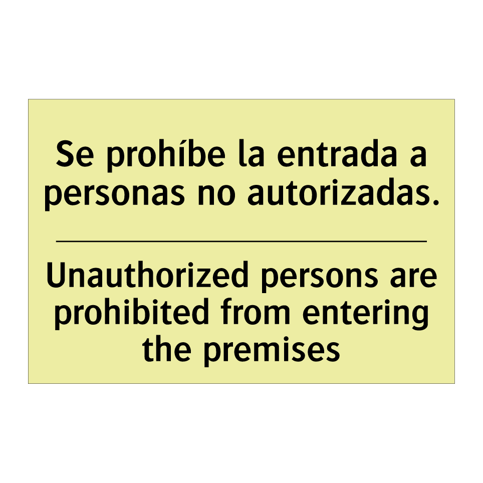 Se prohíbe la entrada a personas no autorizadas. - Unauthorized persons are prohibited from entering the premises