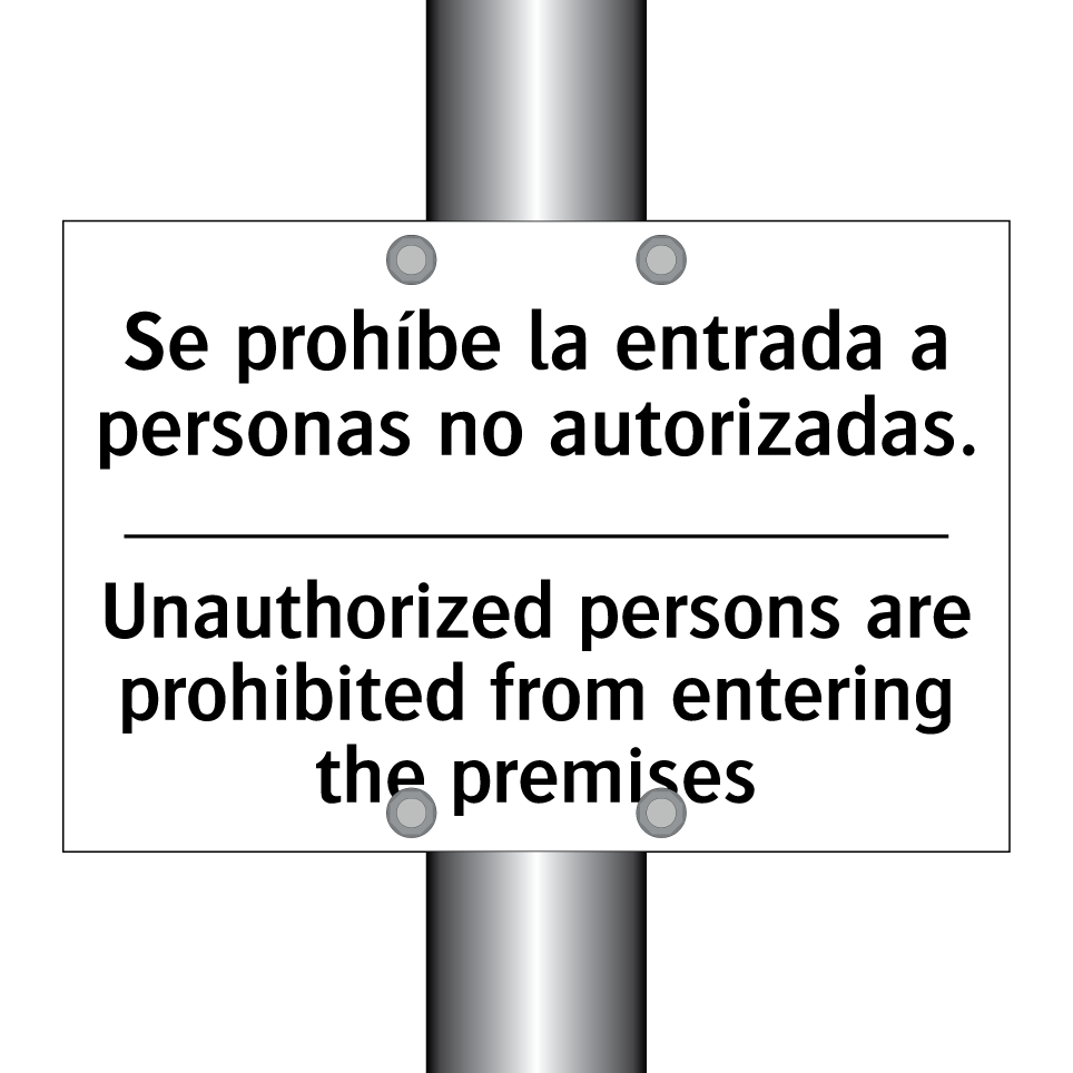 Se prohíbe la entrada a personas no autorizadas. - Unauthorized persons are prohibited from entering the premises