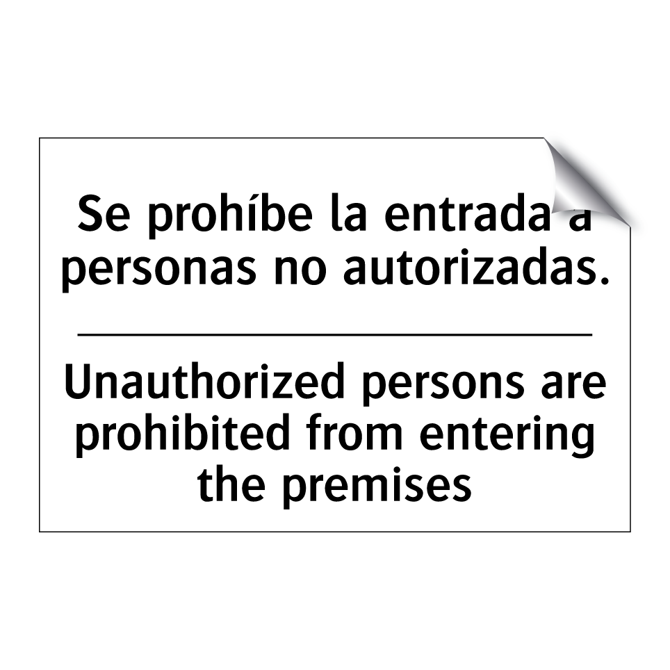 Se prohíbe la entrada a personas no autorizadas. - Unauthorized persons are prohibited from entering the premises
