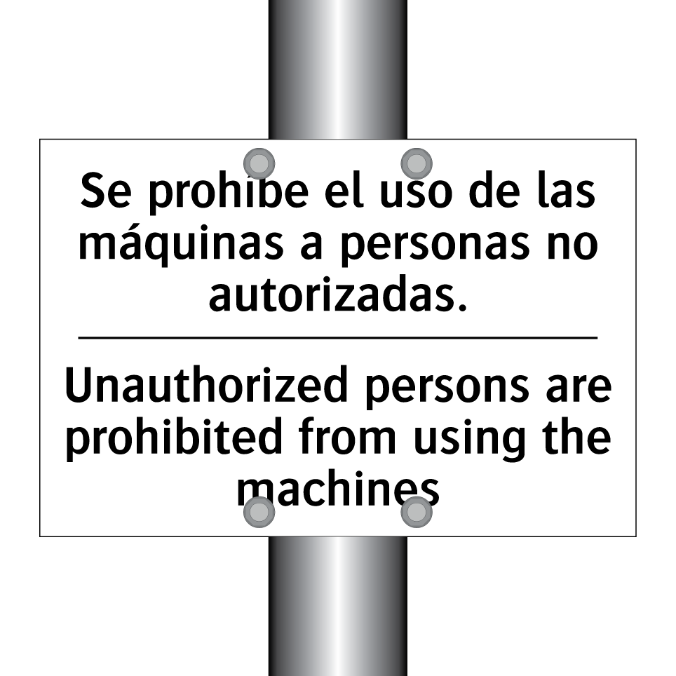 Se prohíbe el uso de las máquinas a personas no autorizadas. - Unauthorized persons are prohibited from using the machines