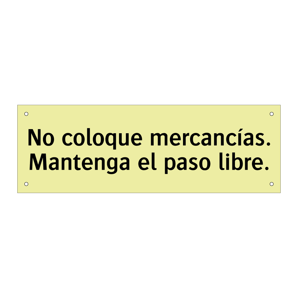 No coloque mercancías. Mantenga el paso libre.