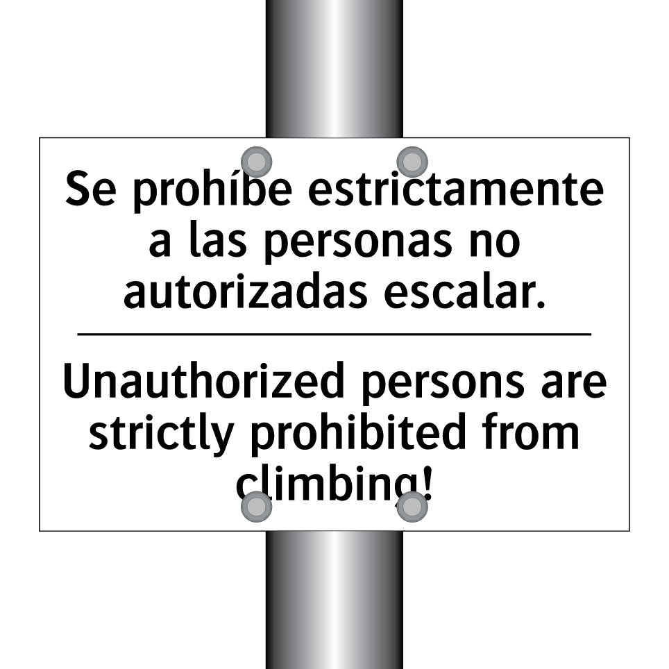 Se prohíbe estrictamente a las personas no autorizadas escalar. - Unauthorized persons are strictly prohibited from climbing!