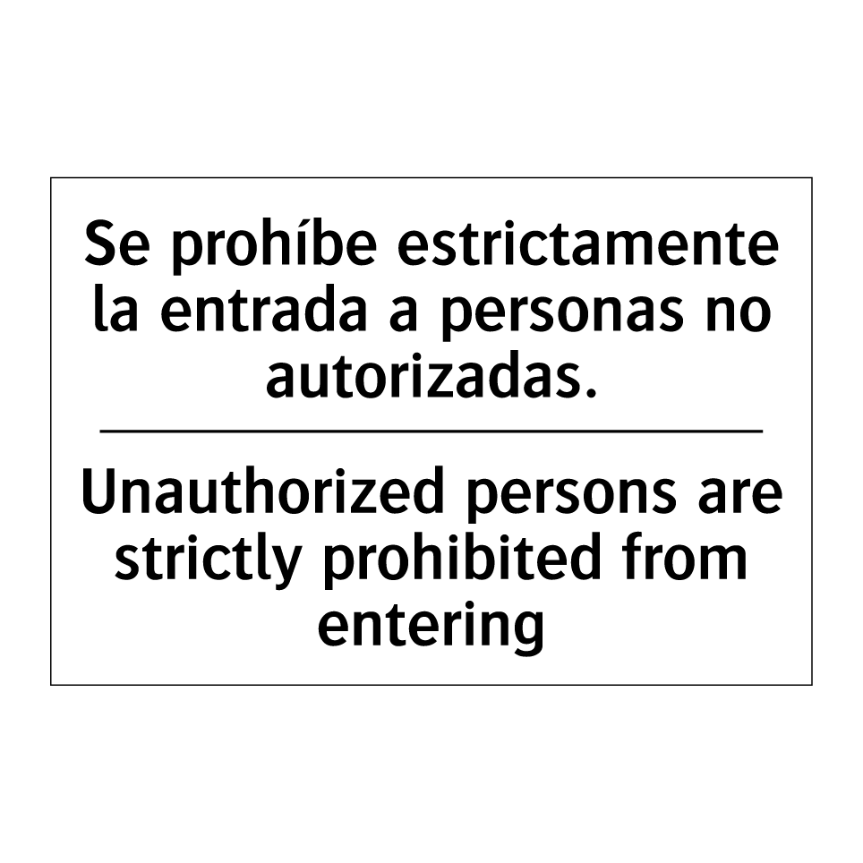 Se prohíbe estrictamente la entrada a personas no autorizadas. - Unauthorized persons are strictly prohibited from entering