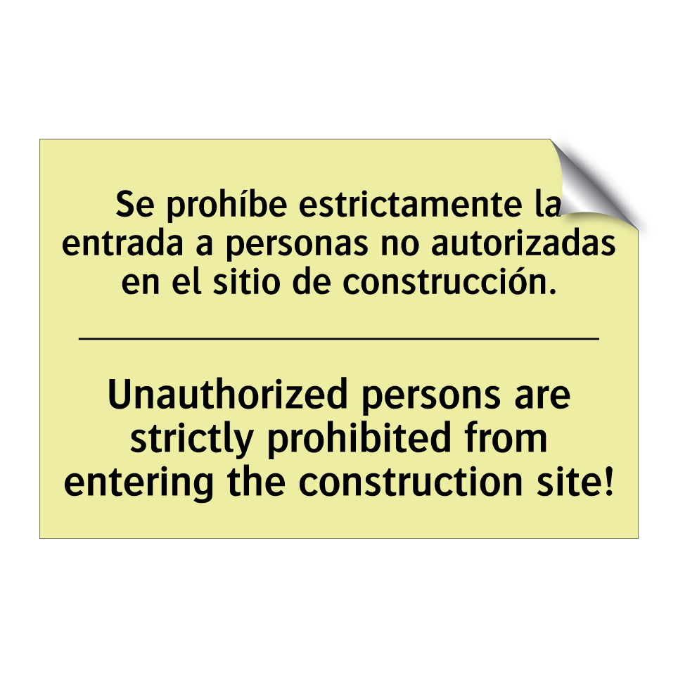 Se prohíbe estrictamente la entrada a personas no autorizadas en el sitio de construcción. - Unauthorized persons are strictly prohibited from entering the construction site!