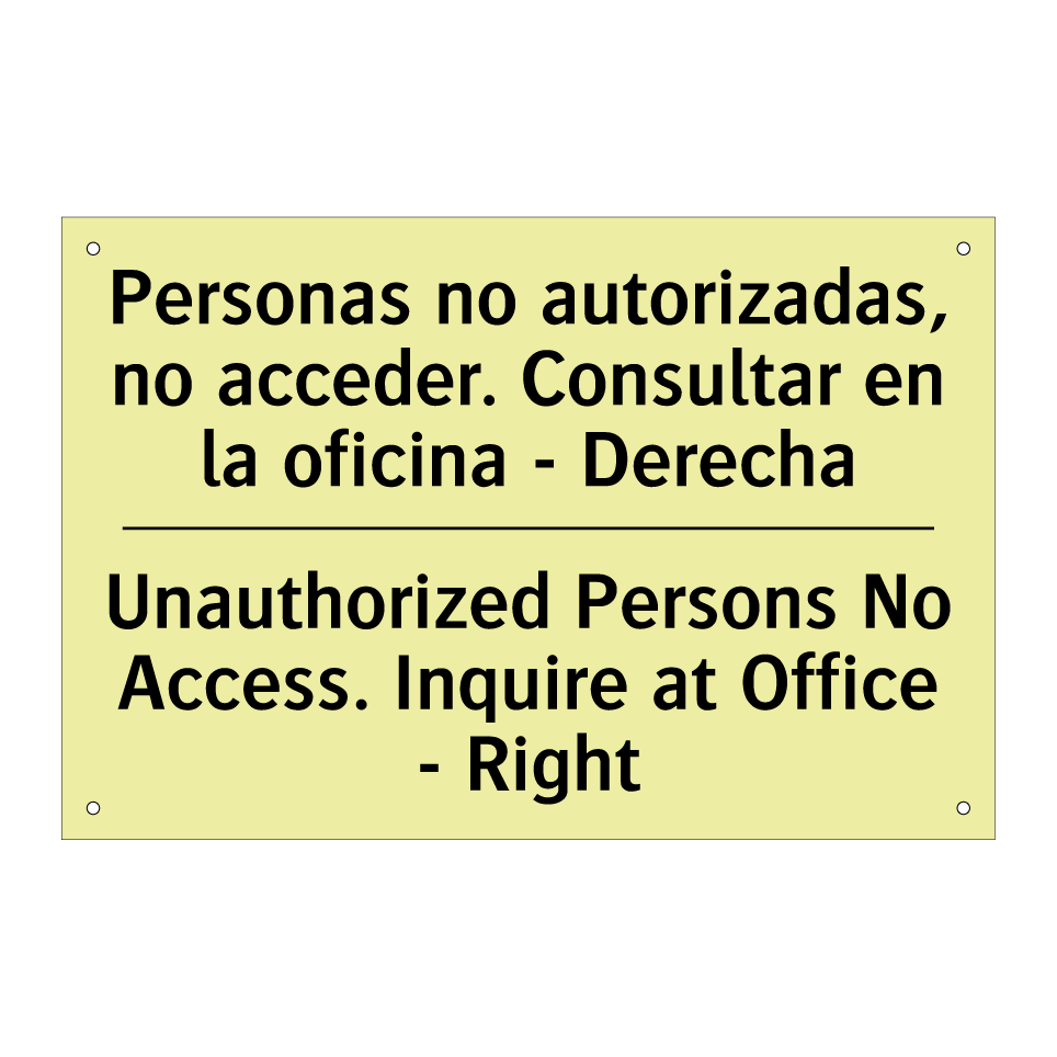 Personas no autorizadas, no acceder. Consultar en la oficina - Derecha - Unauthorized Persons No Access. Inquire at Office - Right