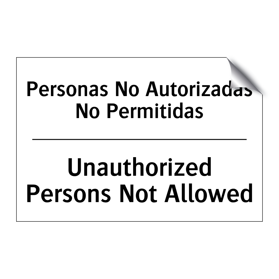 Personas No Autorizadas No Permitidas - Unauthorized Persons Not Allowed