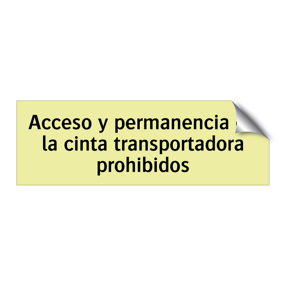 Acceso y permanencia en la cinta transportadora prohibidos