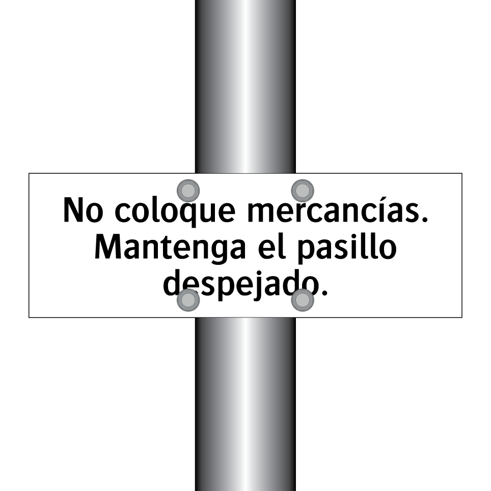 No coloque mercancías. Mantenga el pasillo despejado.