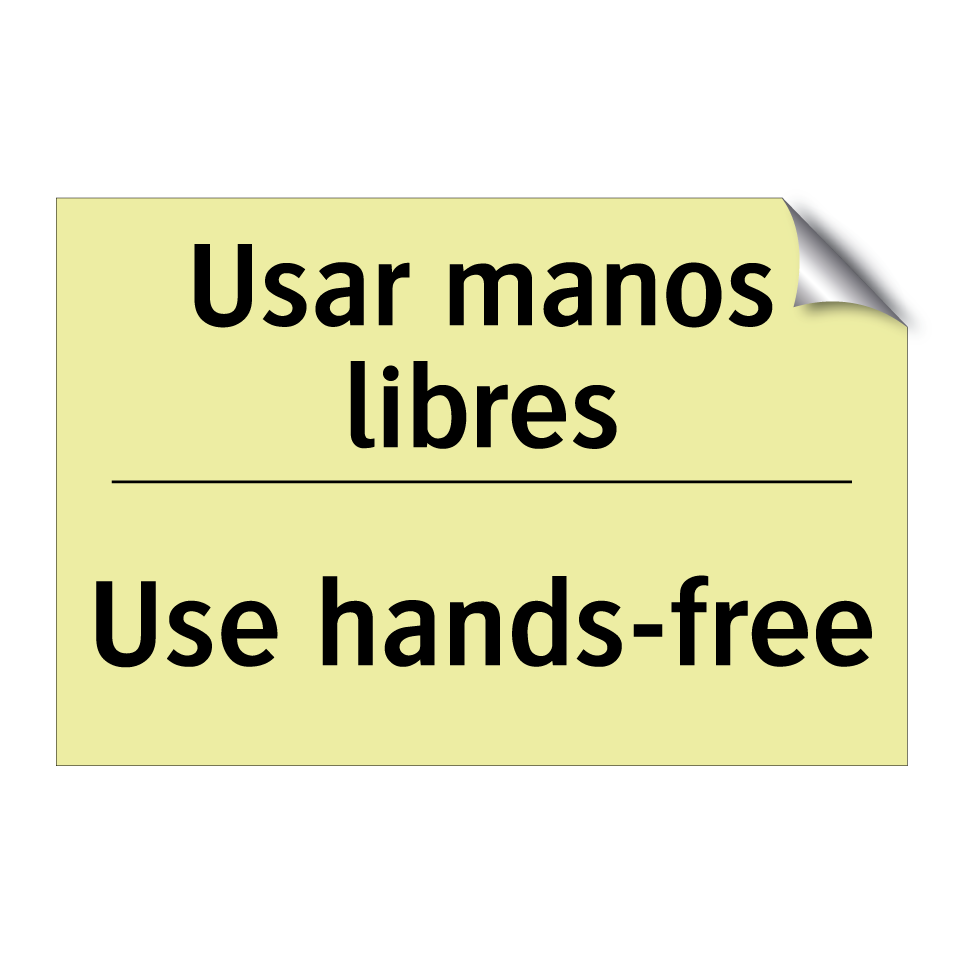 Usar manos libres - Use hands-free