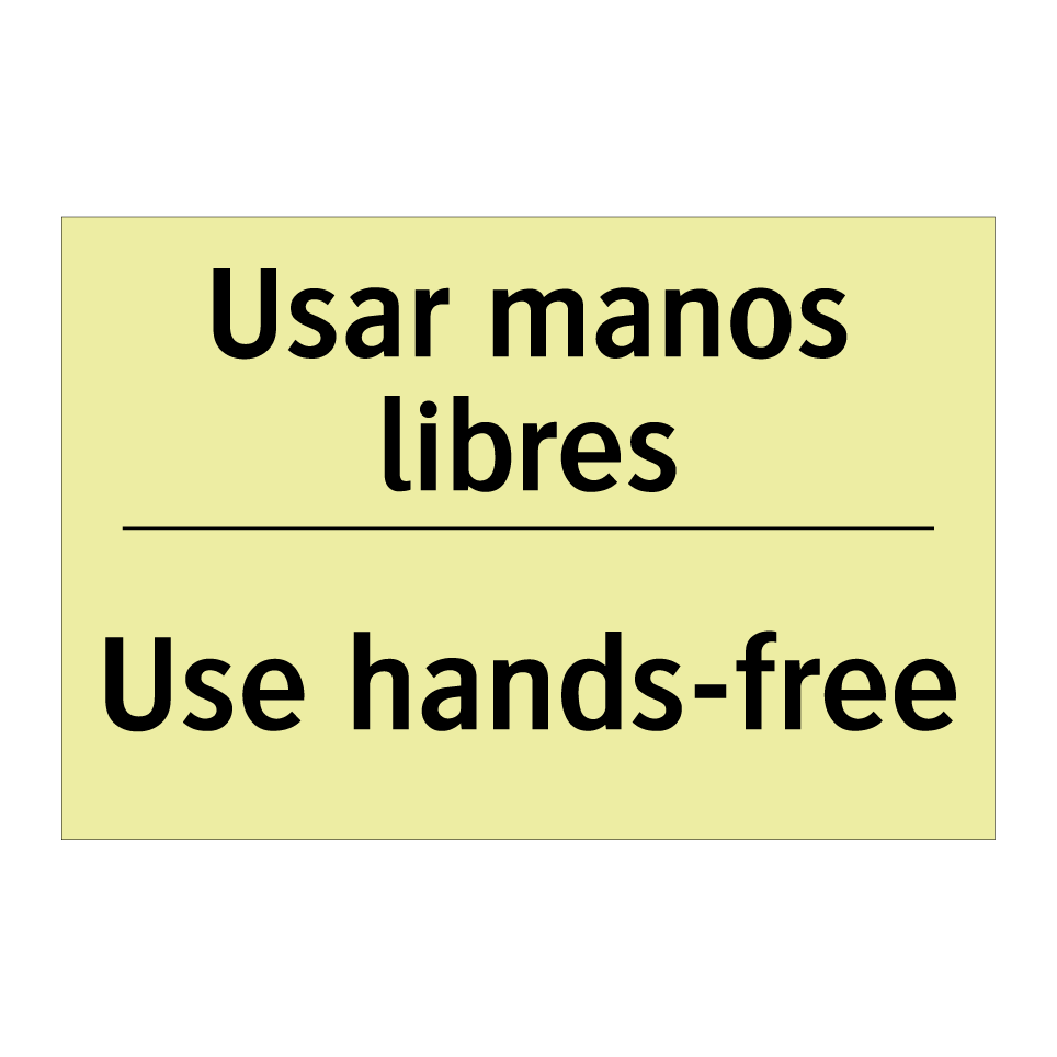 Usar manos libres - Use hands-free