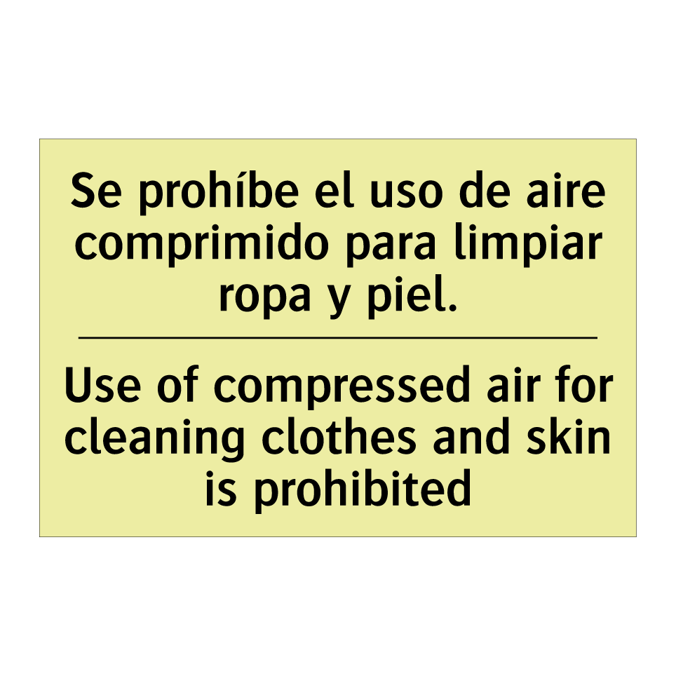 Se prohíbe el uso de aire comprimido para limpiar ropa y piel. - Use of compressed air for cleaning clothes and skin is prohibited