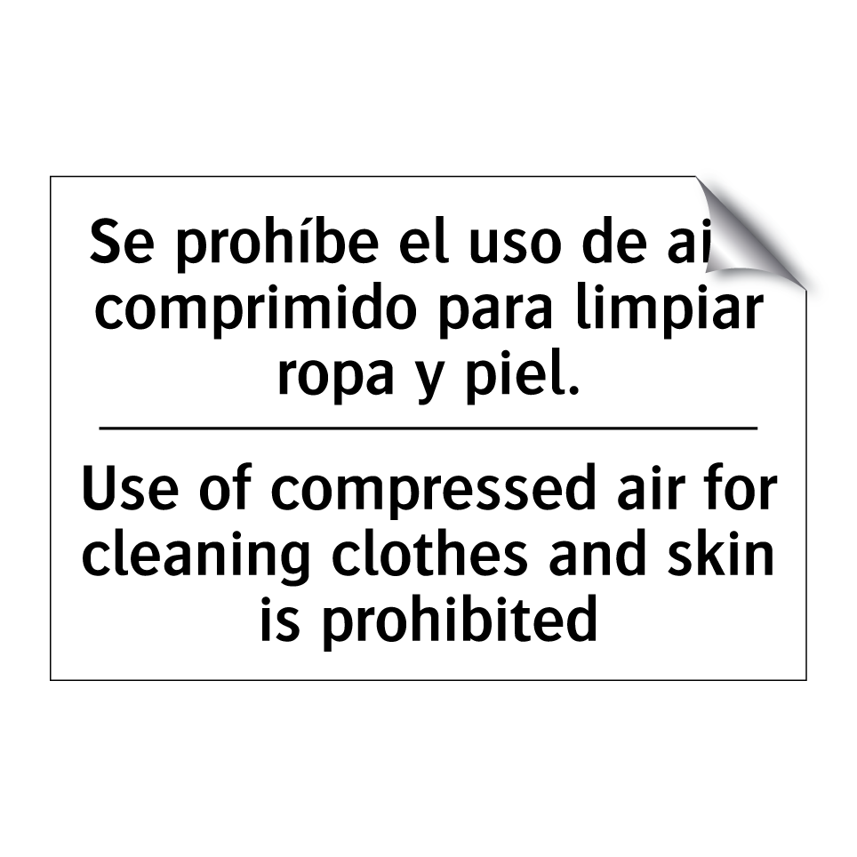 Se prohíbe el uso de aire comprimido para limpiar ropa y piel. - Use of compressed air for cleaning clothes and skin is prohibited