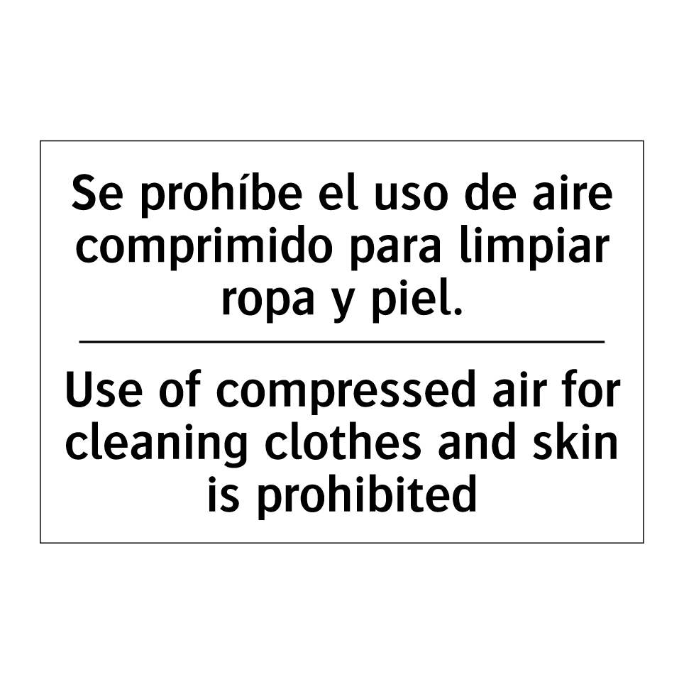 Se prohíbe el uso de aire comprimido para limpiar ropa y piel. - Use of compressed air for cleaning clothes and skin is prohibited