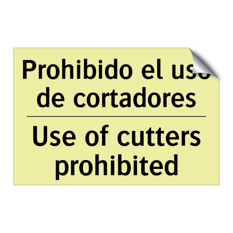 Prohibido el uso de cortadores - Use of cutters prohibited
