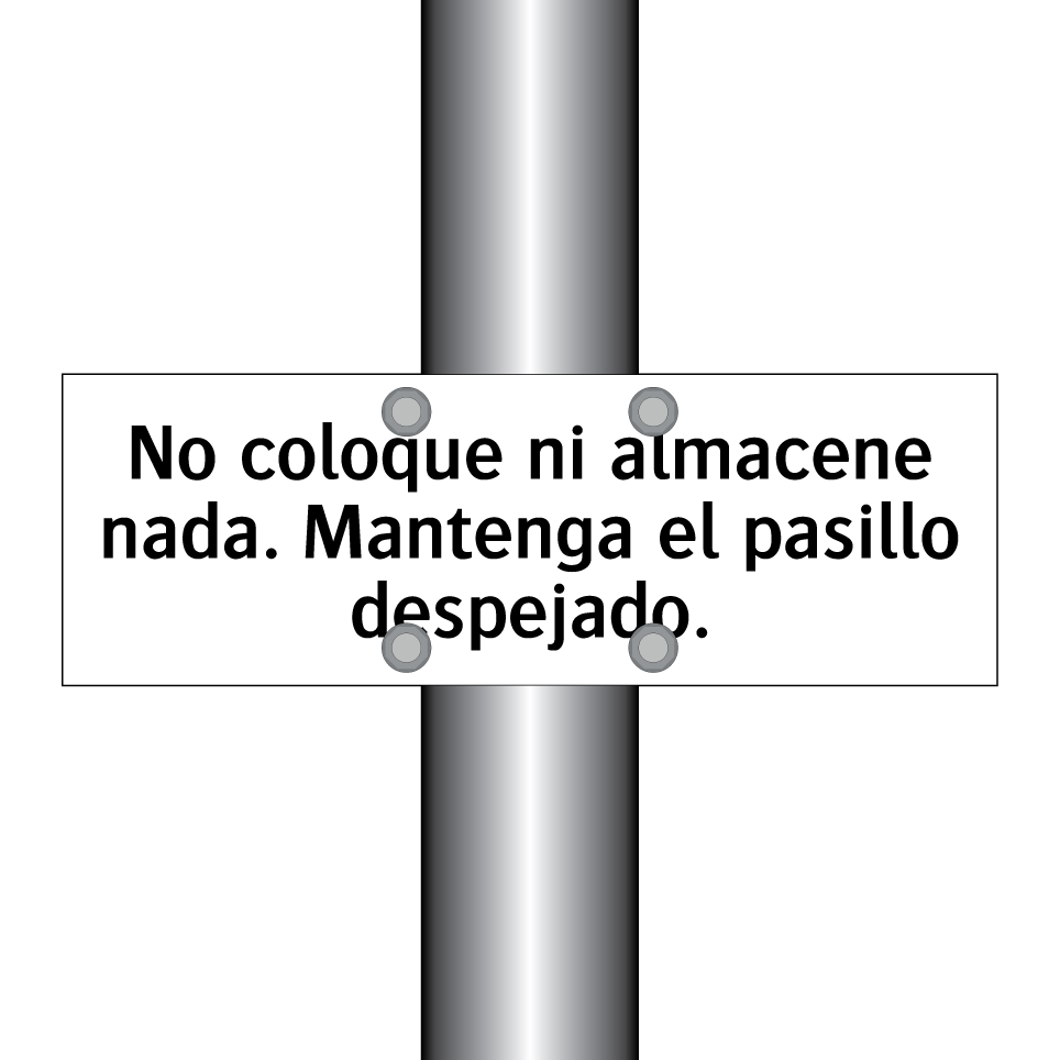 No coloque ni almacene nada. Mantenga el pasillo despejado.