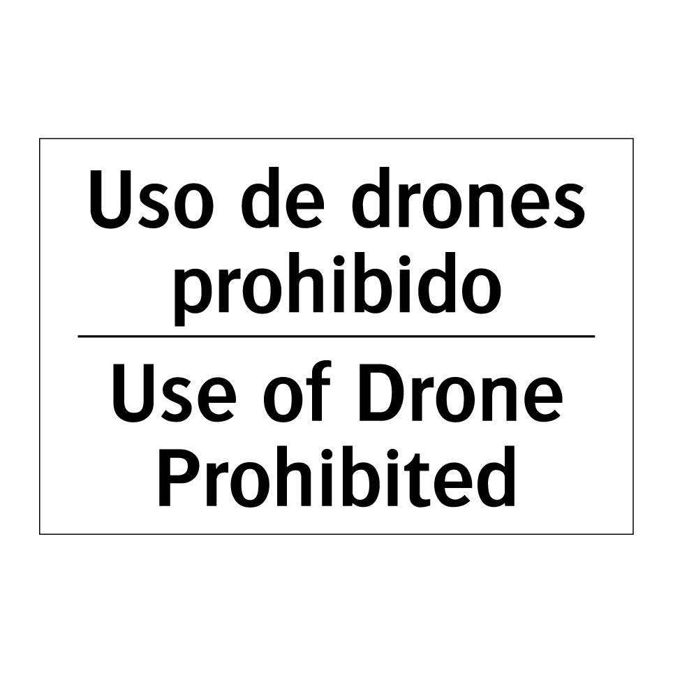 Uso de drones prohibido - Use of Drone Prohibited