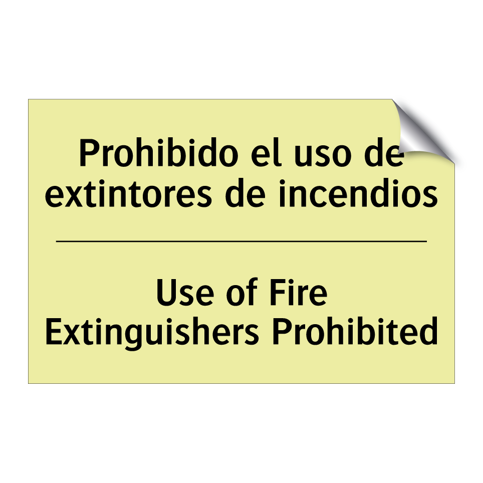 Prohibido el uso de extintores de incendios - Use of Fire Extinguishers Prohibited
