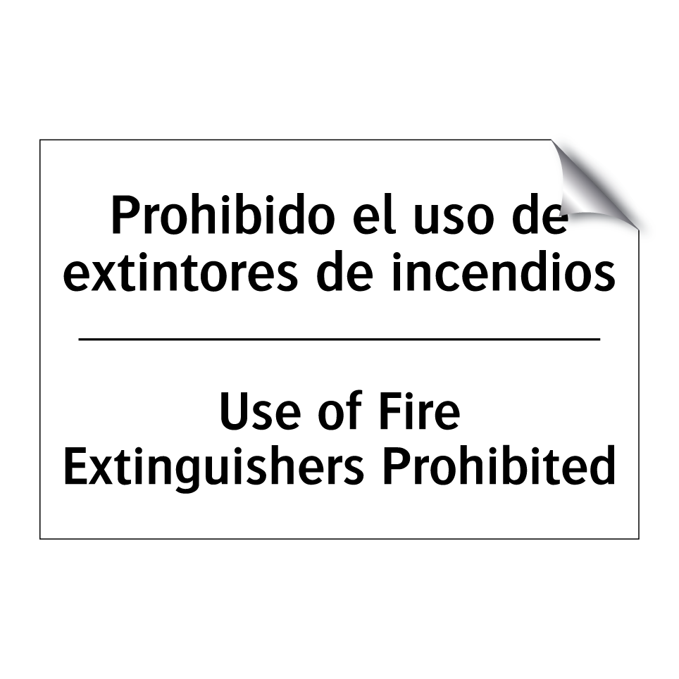 Prohibido el uso de extintores de incendios - Use of Fire Extinguishers Prohibited