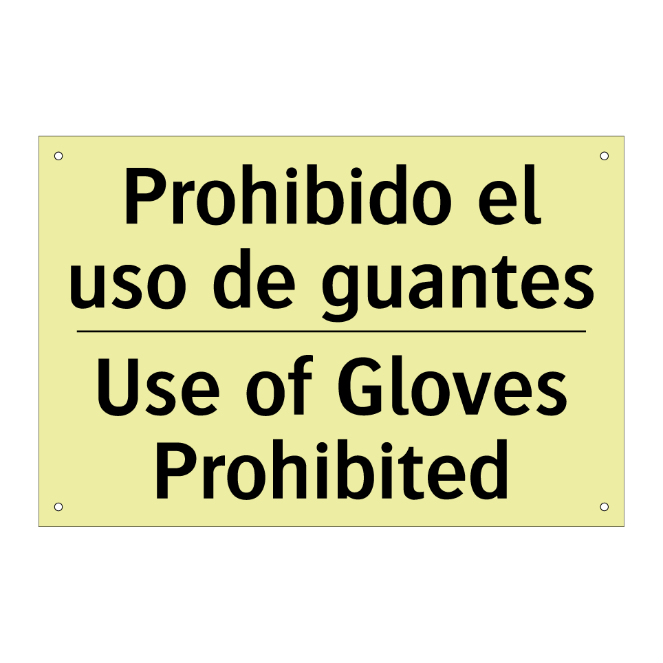 Prohibido el uso de guantes - Use of Gloves Prohibited