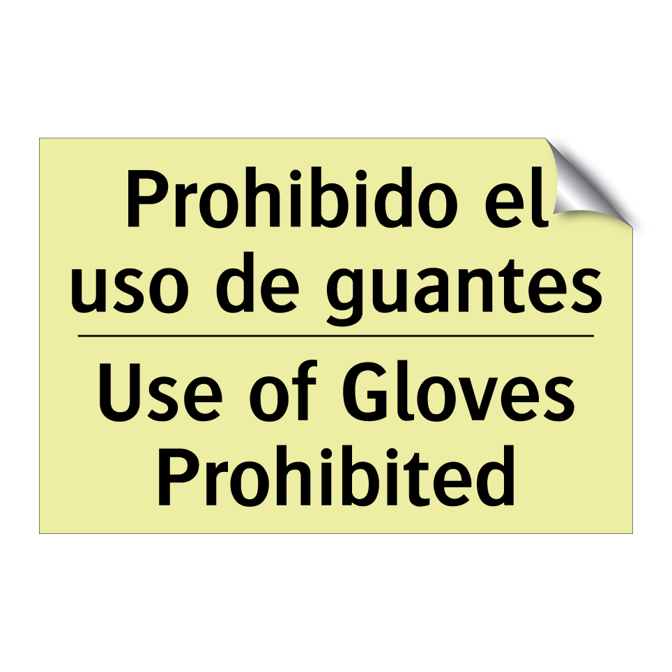 Prohibido el uso de guantes - Use of Gloves Prohibited