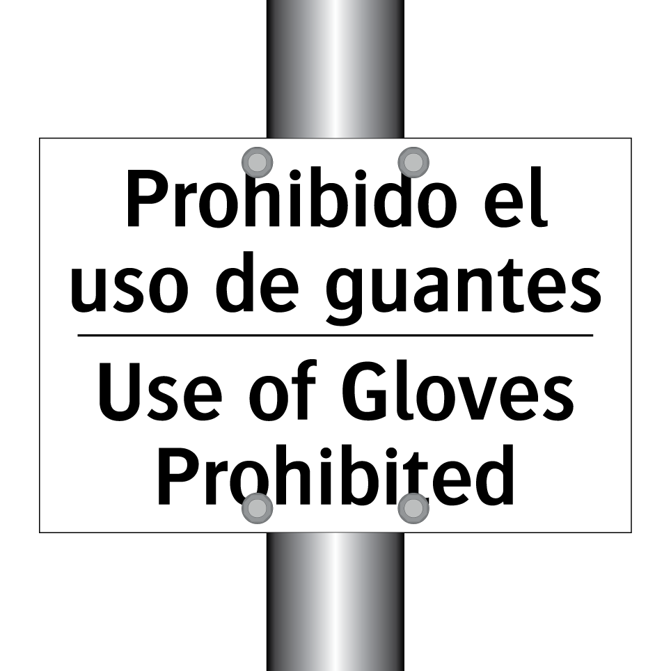 Prohibido el uso de guantes - Use of Gloves Prohibited