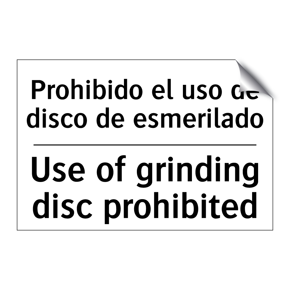 Prohibido el uso de disco de esmerilado - Use of grinding disc prohibited