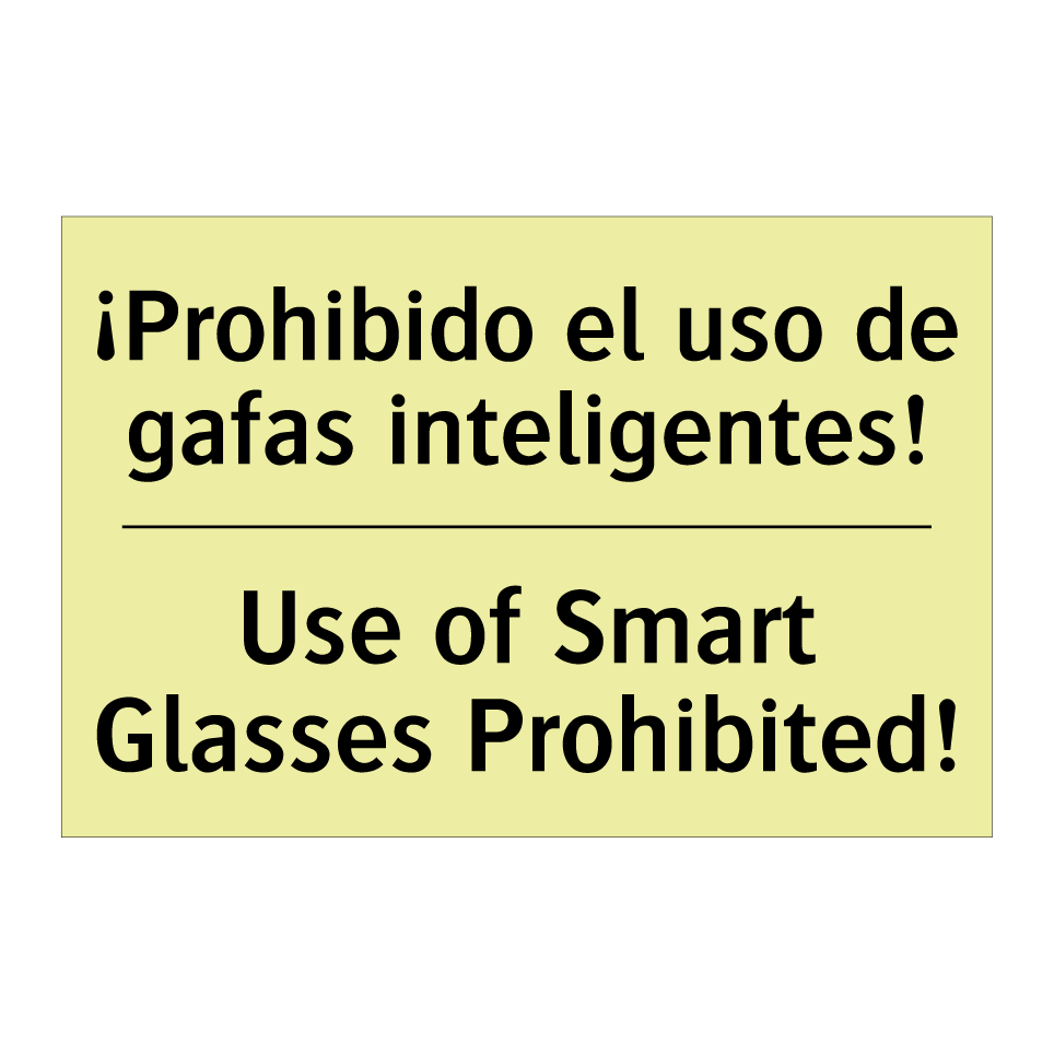 ¡Prohibido el uso de gafas inteligentes! - Use of Smart Glasses Prohibited!