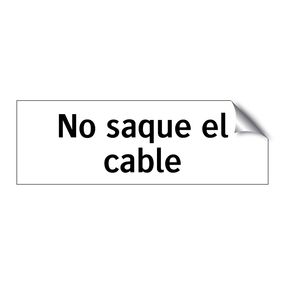 No saque el cable