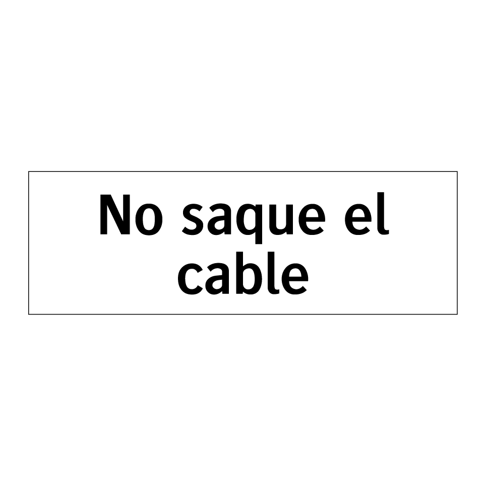 No saque el cable