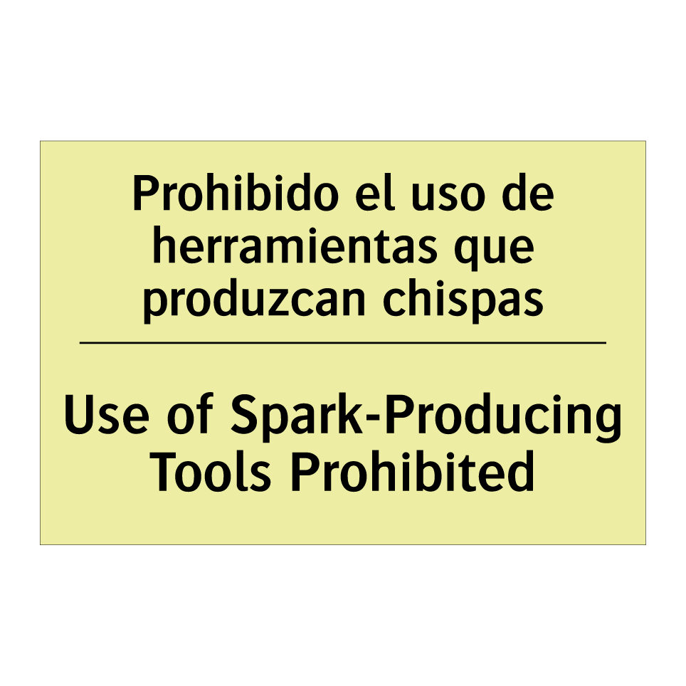 Prohibido el uso de herramientas que produzcan chispas - Use of Spark-Producing Tools Prohibited