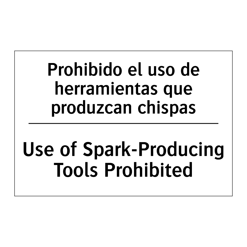 Prohibido el uso de herramientas que produzcan chispas - Use of Spark-Producing Tools Prohibited