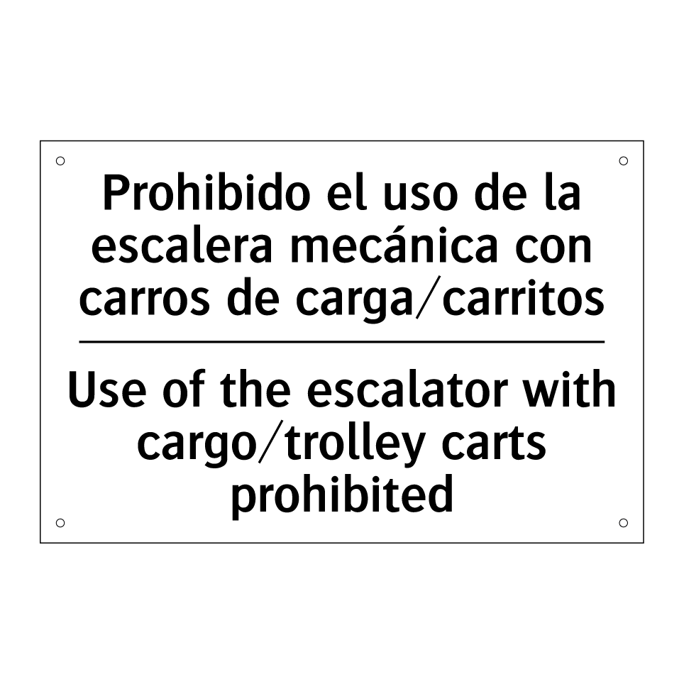 Prohibido el uso de la escalera mecánica con carros de carga/carritos - Use of the escalator with cargo/trolley carts prohibited