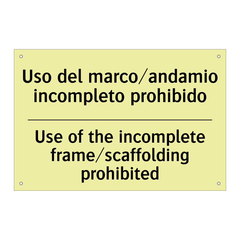 Uso del marco/andamio incompleto prohibido - Use of the incomplete frame/scaffolding prohibited