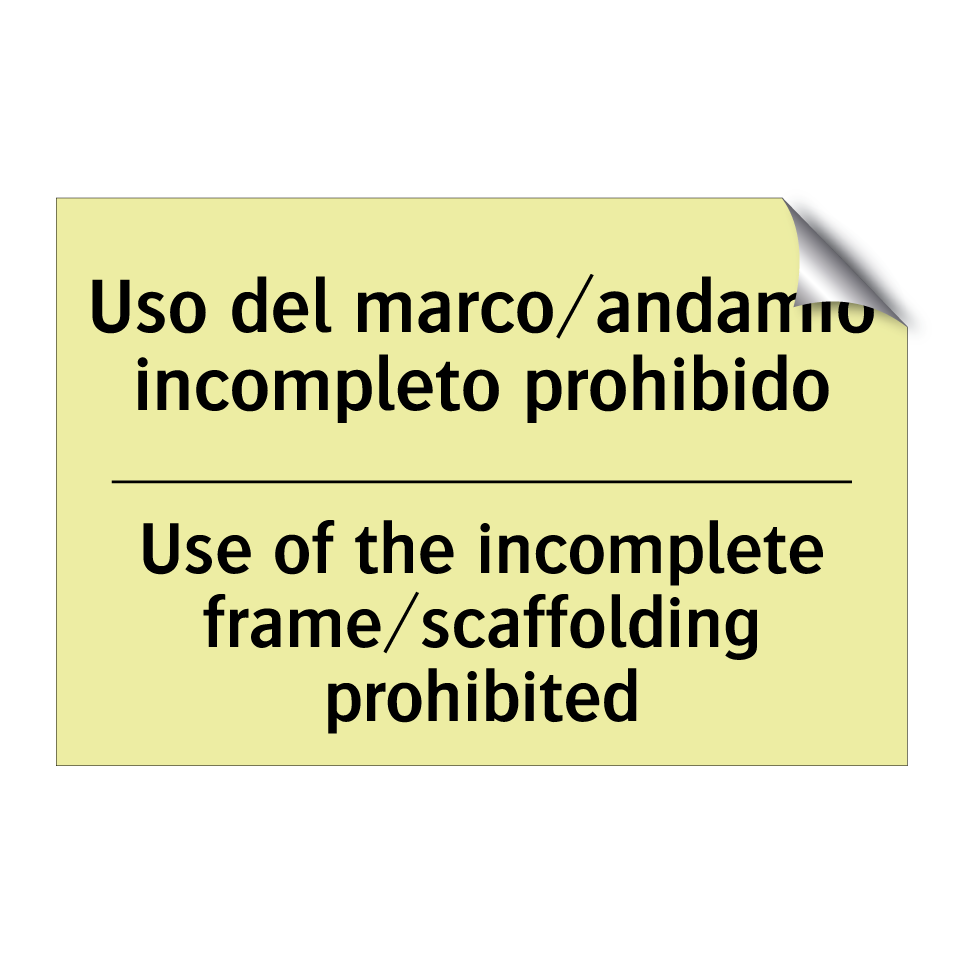 Uso del marco/andamio incompleto prohibido - Use of the incomplete frame/scaffolding prohibited